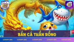 Bắn cá thần rồng – Trở thành xạ thủ cừ khôi dưới đại dương